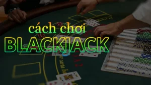 Khám Phá Trò Chơi Blackjack Tại FB88: Bí Quyết Chinh Phục Nhà Cái